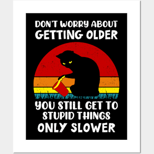 Don't Worry About Getting Older Funny Cat Vintage Posters and Art